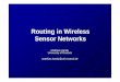 Routing in Wireless Sensor Networks - uni- · PDF fileRouting in Wireless Sensor Networks ... • Low-Energy Adaptive Clustering Hierarchy ... • Threshold sensitive Energy Efficient