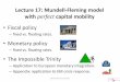 Lecture 17: Mundell-Fleming model with perfect capital ... · perfect capital mobility seem too stark to be true. ... Mundell-Fleming model with perfect capital mobility . ... to