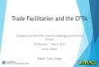 Trade Facilitation and the CFTA - TWN-AFRICAtwnafrica.org/Accra Template_Trade Facilitation.pdf · Trade Facilitation and the CFTA. Outline ... Provide framework for removing trade