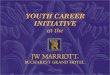 YOUTH CAREER INITIATIVE - World Tourism …cf.cdn.unwto.org/sites/all/files/docpdf/16thtaskforce...Youth Career Initiative Program JW Marriott Bucharest Grand Hotel project team designed