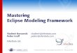 Mastering Eclipse Modeling Framework · Mastering Eclipse Modeling Framework Vladimir Bacvanski vladimir@inferdata.com Petter Graff petter@inferdata.com ... EMF is a modeling & data