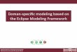 Doman&speciﬁc-modeling-based-on- the-Eclipse-Modeling ... · Budapes()Műszaki)és)Gazdaságtudományi)Egyetem) Méréstechnika)és)Információs)RendszerekTanszék Doman&speciﬁc-modeling-based-on-the-Eclipse-Modeling-Framework-