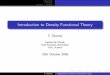 Introduction to Density Functional Theorysharma/talks/edinburgh.pdf · S. Sharma Introduction to Density Functional Theory. Motivation Formalism 3G DFT + example Elementary QM Solving