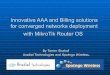 Innovative AAA and Billing solutions for converged ...mum.mikrotik.com/presentations/US07/sharaf_spotngo.pdf · for converged networks deployment with MikroTik Router OS ... SGSN