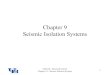 Chapter 9 Seismic Isolation Systems - Sharifsharif.edu/~ahmadizadeh/courses/strcontrol/CIE626-Chapter-9-Seismic... · Chapter 9 Seismic Isolation Systems 1 . ... D-Based-Analysis-and-Design-Procedures-for-Bridge-