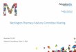 Washington Pharmacy Advisory Committee Meeting · Agenda Topics 2 Indications Dosage ... −Acute respiratory distress syndrome (ARDS) ... • Patients receiving hormonal agents,