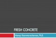 FRESH CONCRETE - civil.eng.cmu.ac.thcivil.eng.cmu.ac.th/.../ce215-material-testings-fresh-concrete.pdf · Slump test (ASTM C143) Flow table test (ASTM C1437) Compacting factor test