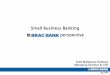 Small Business Banking perspective - ULAB Center for …ces.ulab.edu.bd/wp-content/uploads/sites/18/2015/07/... · Small Business Banking Syed Mahbubur Rahman Managing Director &