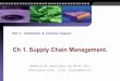 Ch 1. Supply Chain Management. - IEMS연구센터 홈페이지. Supply Chain Management.pdf · Ch 1. Supply Chain Management. ... integrate the well-known concepts of business process