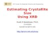 [PPT]Estimating Crystallite Size Using XRD - Newcastle … · Web viewWhile I have tried to cite all references, I may have missed some– these slides were prepared for an informal