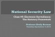 Class #5: Electronic Surveillance: The Statutory Framework · of the search/surveillance is to collect . ... Basic mechanics of traditional FISA ... defines electronic surveillance