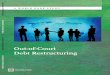 Out-of-Court Debt Restructuring - World Bank · A WORLD BANK STUDY Out-of-Court Debt Restructuring Public Disclosure Authorized A WORLD BANK STUDY Public Disclosure …