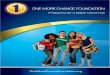 ONE MORE CHANCE FOUNDATIONonemorechancefoundation.org/wp-content/uploads/2017/01/brochure... · 1 ONE MORE CHANCE FOUNDATION DISCLAIMERS Programs All programs offered, are offered