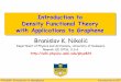 Branislav K. Nikolić - Home - University of Delaware Dept ...bnikolic/teaching/phys824/lectures/intro_dft.pdf · PHYS824: Introduction to Nanophysics Introduction to DFT Introduction