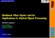 Nonlinear Fiber Optics and its Applications in Optical ... · Nonlinear Fiber Optics and its Applications in Optical Signal Processing ... solution can be written as A(L;t)=A(0;t)exp(if