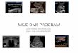 MSJC DMS PROGRAM Medical... · Department or the MSJC/Allied Health website and submit during the ... Program requirements ... Can perform abdomen, small parts, obstetrics, gynecology