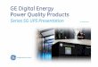 GE Digital Energy Power Quality Products - The … Automatic Transfer Switches (ATS) Surge Protective Devices (SPD) Paralleling Switchgear (PSG) • Zenith product since 1923 ; GE