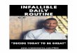 The Infallible Daily Routine - d33x6c2gojonez.cloudfront.net · The Infallible Daily Routine ... Look for 15m pockets of free time in ... Discover The Attraction Marketing Formula