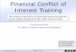 Financial Conflict of Interest Training - Vanderbilt … the reporting of Financial Conflicts of Interest related to: Definitions Investigator Disclosure Responsibilities (e.g., what