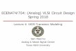 ECEN474/704: (Analog) VLSI Circuit Design Spring 2018spalermo/ecen474/lecture04_ee474… ·  · 2018-01-30Agenda • MOS Transistor Modeling • MOS Spice Models • MOS High-Order