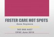 FOSTER CARE HOT SPOTS - Colorado Family Support … CARE HOT SPOTS Anne Seymore ... NCP is unknown ... ASSIGNMENT OF RIGHTS