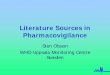 Literature Sources in Pharmacovigilance - WHO · Literature Sources in Pharmacovigilance ... – Textbook of Adverse Drug Reactions (Davies, ... • Signals in Adverse Drug Reactions