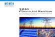 2016 Financial Review - EEI · Highlights of 2016 ... EEI 2016 FINANCIAL REVIEW 3 Industry Financial ... Source: EEI Business Information Group. U.S. Electric Output (GWh)