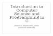 Introduction to Computer Science and Programming in Cbert/courses/1003/lecture1.pdf · Introduction to Computer Science and ... “Introduction to Computer Science and Programming