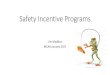 Safety Incentive Programs - MCAA · Safety Incentive Programs ... •You must establish a reasonable procedure for employees to report ... •What if the incentives weren’t for