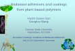 Biobased adhesives and coatings from plant based … adhesives and coatings from plant based polymers Xiuzhi Susan Sun Donghai Wang Kansas State University Manhattan, KS USA European