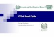 LTE-A Small Cells - isticom.it · Why deploying Small Cells in LTE? New competences and new tools are required Simpler roll out SON functionalities Carefully deployment