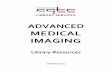Advanced Medical Imaging - Central Georgia Technical …€¦ · Advanced Medical Imaging Websites ... Computed Body Tomography with MRI Correlation / J. Lee. ... Physics, Biology,