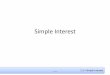 Simple Interest - francisjosephcampena.weebly.com · 1.1 Simple Interest Ex 8. Find the maturity value of P18,000 if it was invested from Feb. 10, 2012 to Apr 16, 2013 at 15% simple