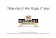 Maryland Heritage Areasdnr.maryland.gov/pprp/Documents/Maryland_Heritage_Areas.pdfMaryland Heritage Areas Jennifer ... What is Heritage Tourism? Travelingto experience the places 
