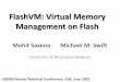 FlashVM: Virtual Memory Management on Flash · –target dedicated flash for virtual memory paging •is cheaper, ... •FlashVM batches discards from multiple scans of the swap map