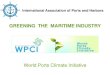 GREENING THE MARITIME INDUSTRY - PPCAC.org de Laar_WPCI ESI February 2012.pdfGREENING THE MARITIME INDUSTRY ... plan recorded and developed according MEPC.1/Circ.683.* 10 sub-points