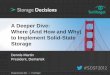 Where (and How and Why) to Implement Solid-State Storagecdn.ttgtmedia.com/searchStorage/downloads/DennisMartin_SSD_SDSF... · Where (And How and Why) to Implement Solid-State Storage