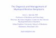 The Diagnosis and Management of … Diagnosis and Management of Myeloproliferative Neoplasms Jerry L. Spivak, MD Professor of Medicine and Oncology Director, the Johns Hopkins Center