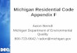 MIchgian Residential Code - SOM - State of Michigan Residential Code Appendix F Aaron Berndt Michigan Department of Environmental Quality 800-723-6642 / radon@michigan.gov Michigan