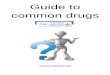 Guide to Common Drugs FINAL - Cambridge DAAT · Other names: E, MDMA, pills, Superman How it’s taken How it can make you feel Dangers or health effects ... Guide to Common Drugs