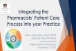 Integrating the Pharmacists Patient Care Process … the Pharmacists’ Patient Care Process into your Practice Erika L. Kleppinger, PharmD, BCPS Associate Clinical Professor Auburn