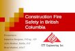 Construction Fire Safety in British Columbia - FPOA January 2013 Chapter Meeting... · governing construction fire safety in British Columbia . ... Fire Warning and Alarm: ... A fire