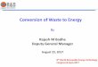 Conversion of Waste to Energy - WRETCwretc.in/presentation/2017/Day2/Session-5/Rajesh-Wadhe.pdf · Conversion of Waste to Energy By Rajesh M Badhe Deputy General Manager August 22,