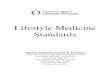 Lifestyle Medicine Standards Medicine Standards ... 8 Physicians interested in practicing LM as a ... such as hypertension and diabetes who are struggling to make healthy lifestyle