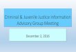 Criminal & Juvenile Justice Information Advisory Group … interview questions ... Probation/Parole 9 Prosecution 9 ... –Meetings and open discussions around real-life scenarios