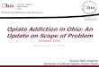 Opiate Addiction in Ohio: An Update on Scope of Addiction in Ohio: An Update on Scope of Problem Ashland Ohio November 14, 2014 John R. Kasich, Governor ... Crack Cocaine Heroin Heroin
