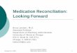 Medication Reconciliation: Looking Forwardbrucelambert.soc.northwestern.edu/con_lecture/Medication...October 18, 2005 Improving Patient Safety: Medication Reconciliation 19 Australian