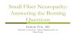 Small Fiber Neuropathy: Answering the Burning … Peripheral neuropathy is among the most common disorders evaluated by neurologists. Most peripheral neuropathies affect all …Published