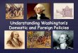 Understanding Washington’s Domestic and Foreign …mrgoethals.weebly.com/uploads/1/6/5/4/16542680/15_washingtons... · 1787: The Northwest ... • Treaty signed: ... Understanding