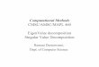 CMSC/AMSC/MAPL 460 EigenValue decomposition …ramani/cmsc460/Lecture23_eigenvalues.pdf · Computational Methods CMSC/AMSC/MAPL 460 EigenValue decomposition Singular Value Decomposition